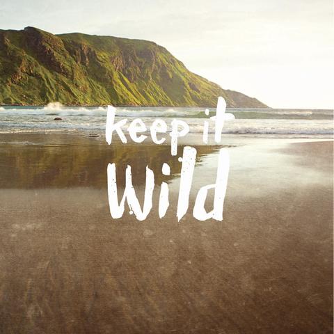 100 Discontinued Limited Print <br>Keep it Wild!<br> Archival Fine Art Chromogenic Print
